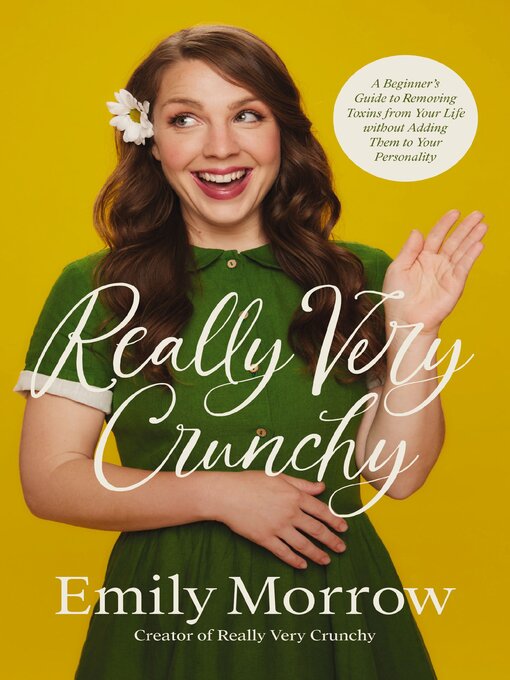 Title details for Really Very Crunchy by Emily Morrow - Available